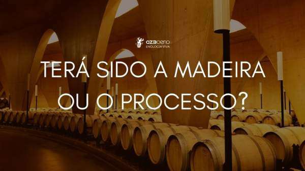 Terá sido a madeira ou o processo?