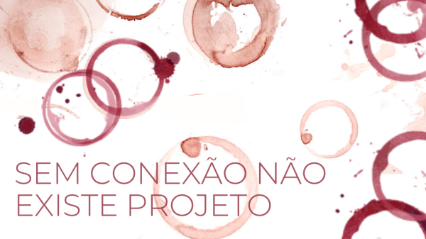 Sem conexão não existe projeto